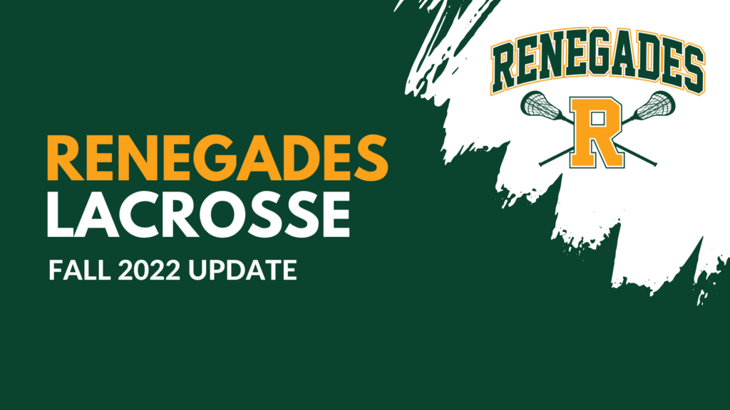 Renegades Lacrosse Fall 2022 Update