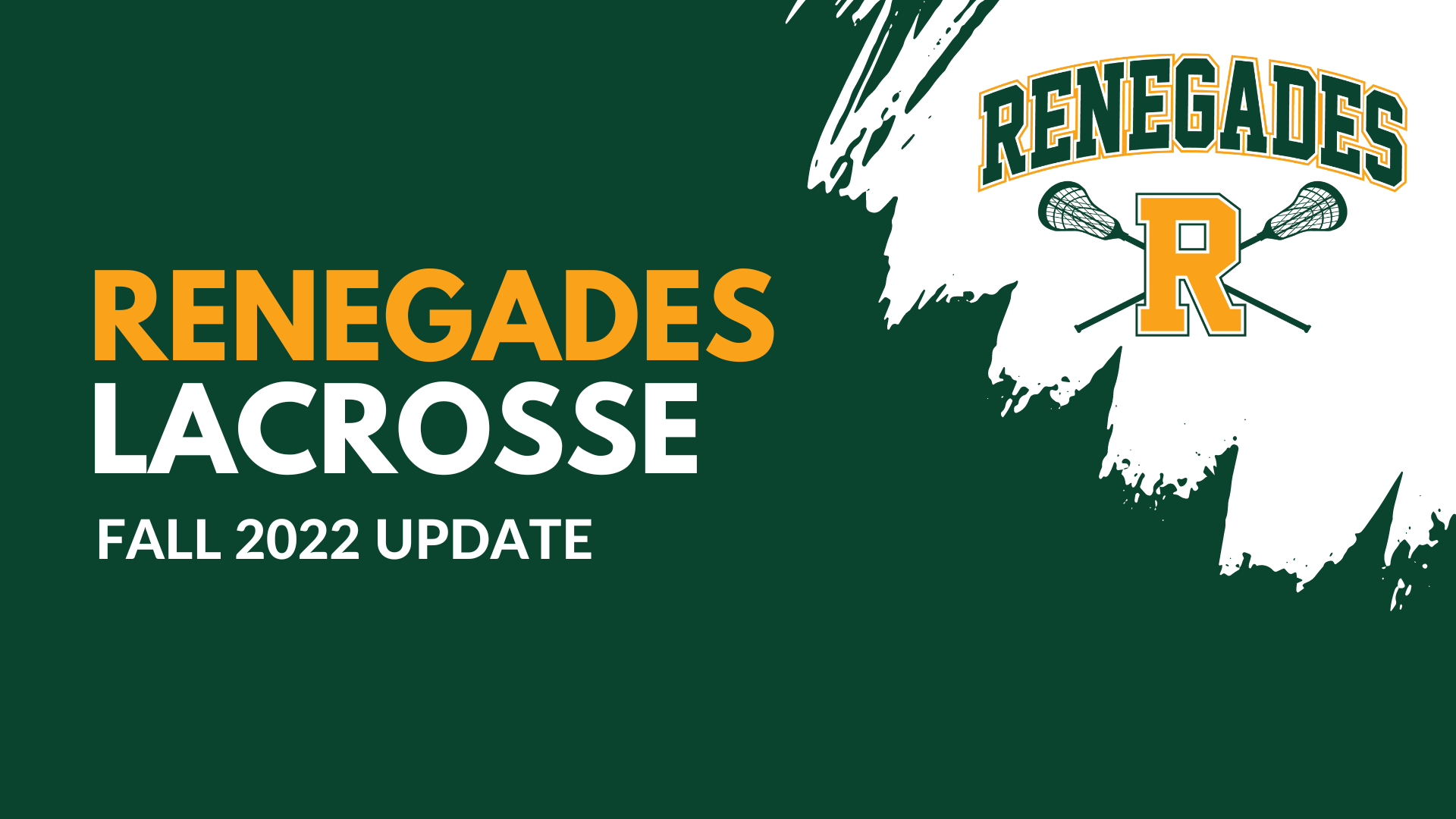 Renegades Lacrosse Fall '22 Update Renegades Lacrosse